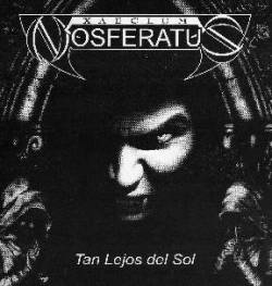 Xaeclum Nosferatus : Tan Lejos Del Sol